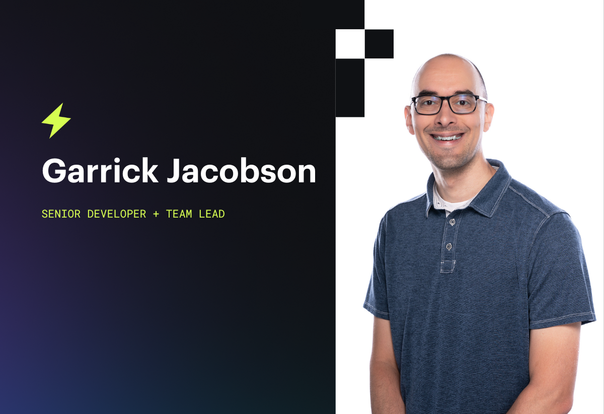 Garrick Jacobson - Senior Developer and Team Lead